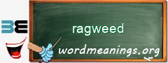 WordMeaning blackboard for ragweed